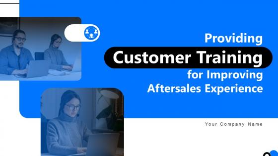 Providing Customer Training For Improving Aftersales Experience Powerpoint PPT Template Bundles DK MD
