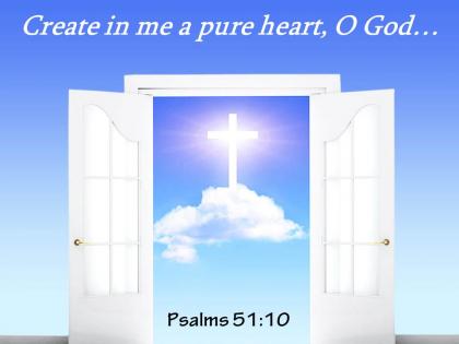 Psalms 51 10 create in me a pure heart power powerpoint church sermon