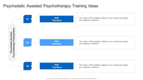 Psychedelic Assisted Psychotherapy Training Ideas In Powerpoint And Google Slides Cpb