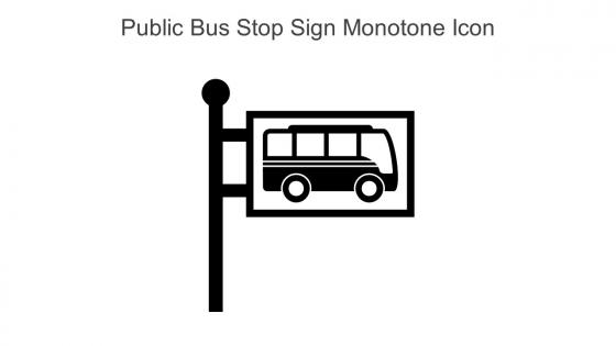 Public Bus Stop Sign Monotone Icon In Powerpoint Pptx Png And Editable Eps Format