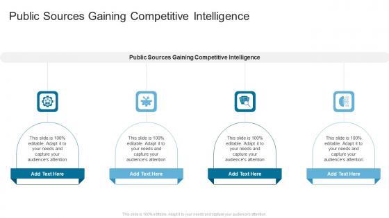 Public Sources Gaining Competitive Intelligence In Powerpoint And Google Slides Cpb