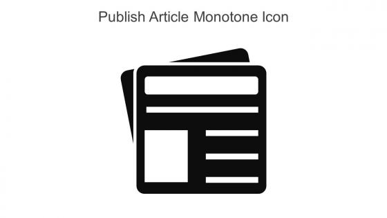 Publish Article Monotone Icon In Powerpoint Pptx Png And Editable Eps Format