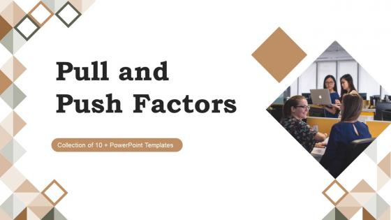 Pull And Push Factors Powerpoint Ppt Template Bundles