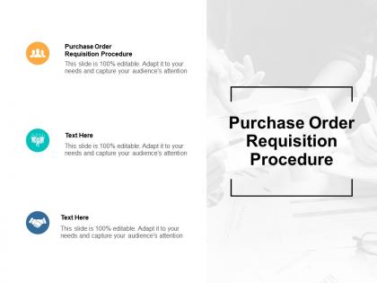 Purchase order requisition procedure ppt powerpoint presentation portrait cpb