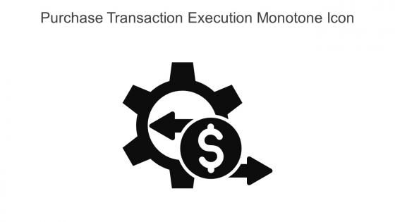 Purchase Transaction Execution Monotone Icon In Powerpoint Pptx Png And Editable Eps Format