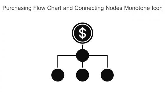 Purchasing Flow Chart And Connecting Nodes Monotone Icon In Powerpoint Pptx Png And Editable Eps Format