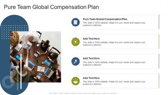 Pure Team Global Compensation Plan In Powerpoint And Google Slides Cpb
