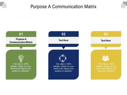 Purpose a communication matrix ppt powerpoint presentation show ideas cpb