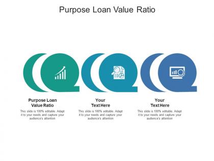 Purpose loan value ratio ppt powerpoint presentation styles background designs cpb