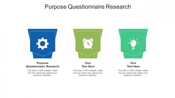 Purpose questionnaire research ppt powerpoint presentation icon example file cpb