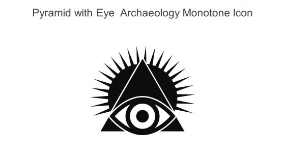 Pyramid With Eye Archaeology Monotone Icon In Powerpoint Pptx Png And Editable Eps Format