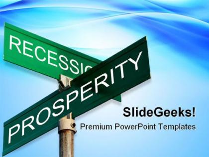Recession prosperity sign metaphor powerpoint templates and powerpoint backgrounds 0811
