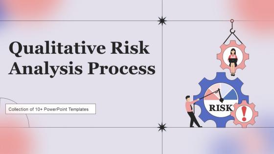 Qualitative Risk Analysis Process Powerpoint Ppt Template Bundles