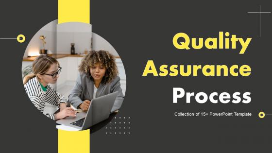 Quality Assurance Process Powerpoint Ppt Template Bundles