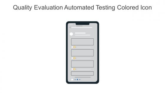 Quality Evaluation Automated Testing Colored Icon In Powerpoint Pptx Png And Editable Eps Format
