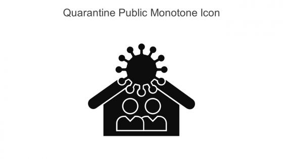 Quarantine Public Monotone Icon In Powerpoint Pptx Png And Editable Eps Format
