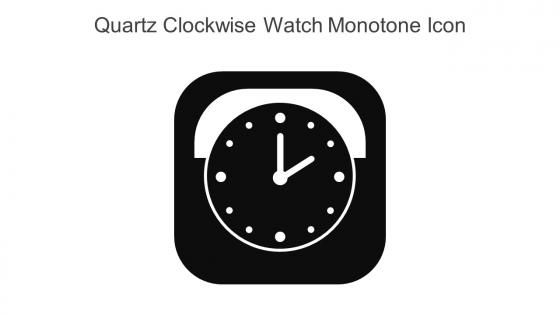 Quartz Clockwise Watch Monotone Icon In Powerpoint Pptx Png And Editable Eps Format
