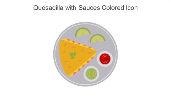 Quesadilla With Sauces Colored Icon In Powerpoint Pptx Png And Editable Eps Format