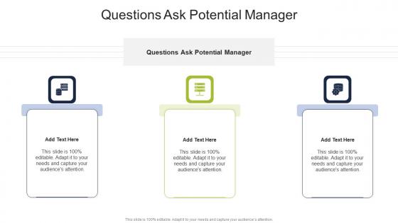 Questions Ask Potential Manager In Powerpoint And Google Slides Cpb