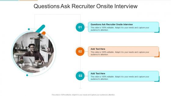 Questions Ask Recruiter Onsite Interview In Powerpoint And Google Slides Cpb