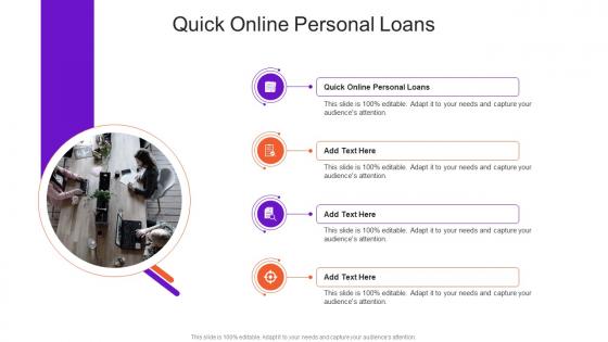 Quick Online Personal Loans In Powerpoint And Google Slides Cpb