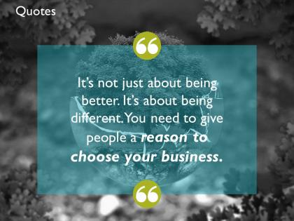Quotes you need to give people a reason to choose your business