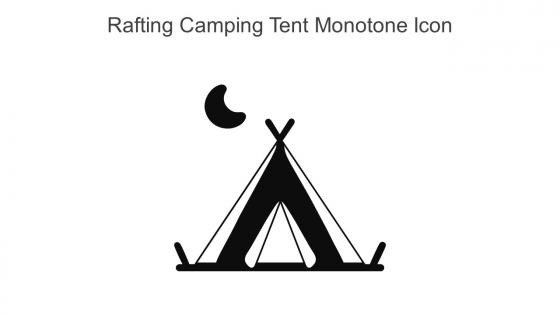 Rafting Camping Tent Monotone Icon In Powerpoint Pptx Png And Editable Eps Format