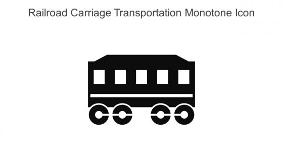 Railroad Carriage Transportation Monotone Icon In Powerpoint Pptx Png And Editable Eps Format