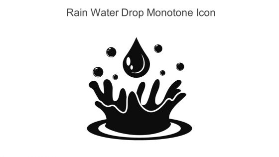 Rain Water Drop Monotone Icon In Powerpoint Pptx Png And Editable Eps Format