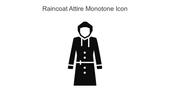 Raincoat Attire Monotone Icon In Powerpoint Pptx Png And Editable Eps Format