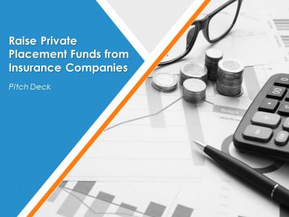 Raise private placement funds from insurance companies ppt presentation tips