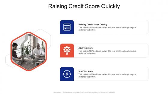 Raising Credit Score Quickly In Powerpoint And Google Slides Cpb