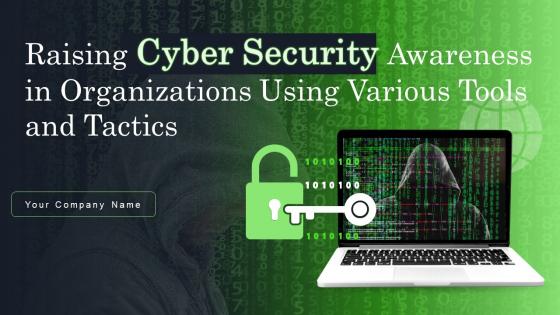 Raising Cyber Security Awareness In Organizations Using Various Tools And Tactics PPT Template Bundles DK MD