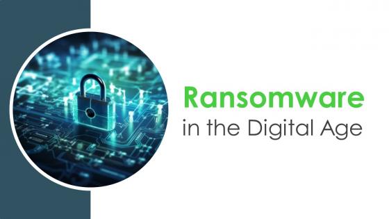 Ransomware In The Digital Age Powerpoint Presentation Slides