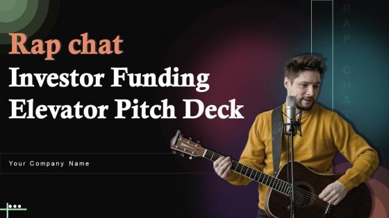 Rap chat Investor Funding Elevator Pitch Deck Ppt Template