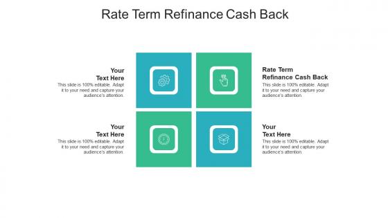 Rate term refinance cash back ppt powerpoint presentation infographic template smartart cpb