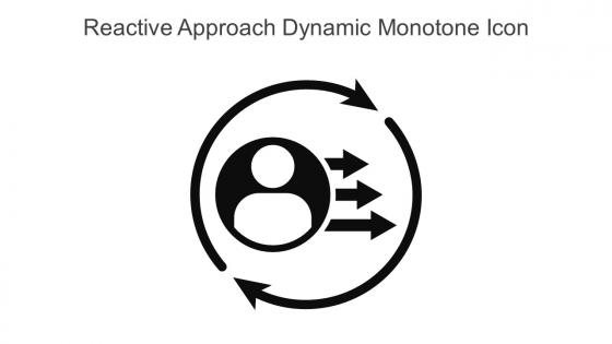 Reactive Approach Dynamic Monotone Icon In Powerpoint Pptx Png And Editable Eps Format