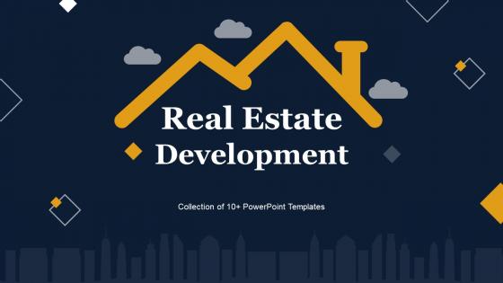 Real Estate Development Powerpoint Ppt Template Bundles