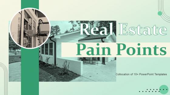Real Estate Pain Points Powerpoint Ppt Template Bundles