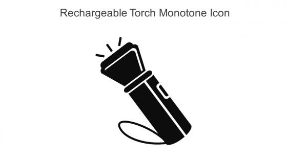 Rechargeable Torch Monotone Icon In Powerpoint Pptx Png And Editable Eps Format