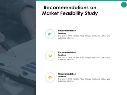 Recommendations on market feasibility study strategy ppt powerpoint presentation pictures
