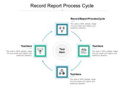 Record report process cycle ppt powerpoint presentation infographics objects cpb