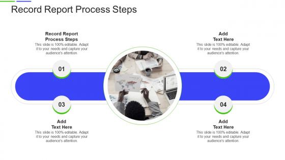 Record Report Process Steps In Powerpoint And Google Slides Cpb