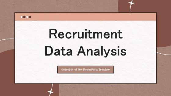 Recruitment Data Analysis Powerpoint PPT Template Bundles