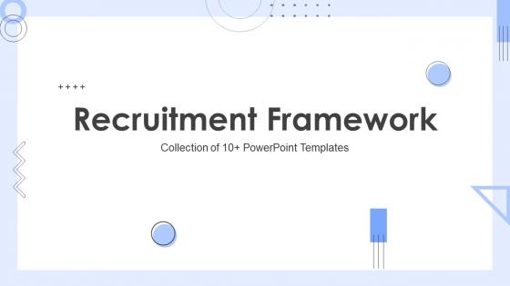 Recruitment Framework Powerpoint Ppt Template Bundles