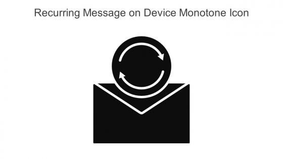 Recurring Message On Device Monotone Icon In Powerpoint Pptx Png And Editable Eps Format