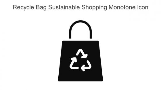Recycle Bag Sustainable Shopping Monotone Icon In Powerpoint Pptx Png And Editable Eps Format