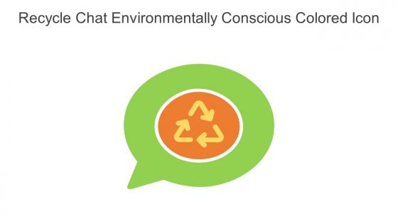 Recycle Chat Environmentally Conscious Colored Icon In Powerpoint Pptx Png And Editable Eps Format