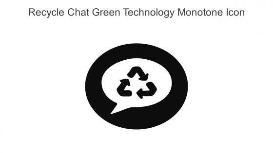 Recycle Chat Green Technology Monotone Icon In Powerpoint Pptx Png And Editable Eps Format