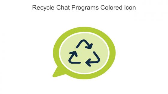 Recycle Chat Programs Colored Icon In Powerpoint Pptx Png And Editable Eps Format